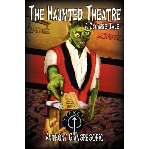 The Haunted Theatre: A Zombie Tale