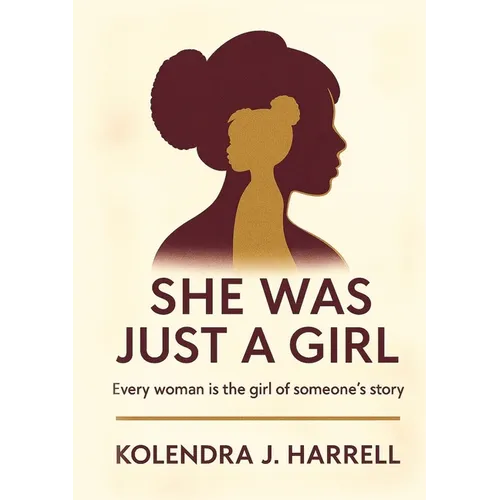 She Was Just a Girl: Every Woman is the Girl of Someone's Story