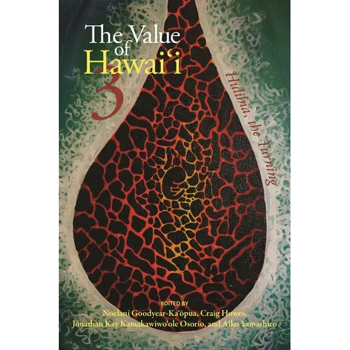 The Value of Hawaiʻi 3: Hulihia, the Turning