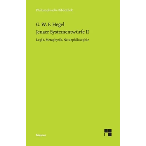 Jenaer Systementwürfe II: Logik, Metaphysik, Naturphilosophie