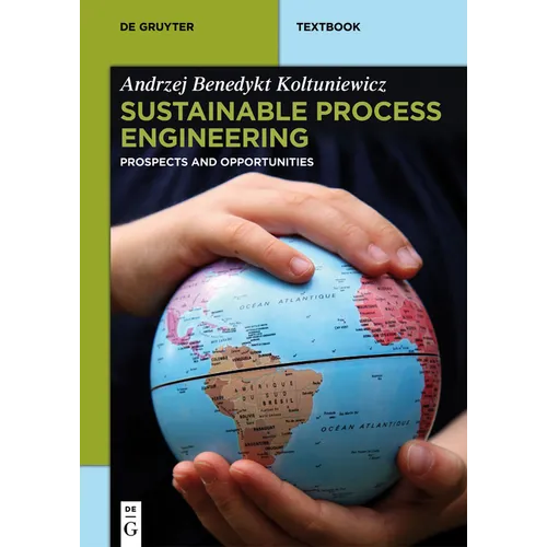 Sustainable Process Engineering: Prospects and Opportunities