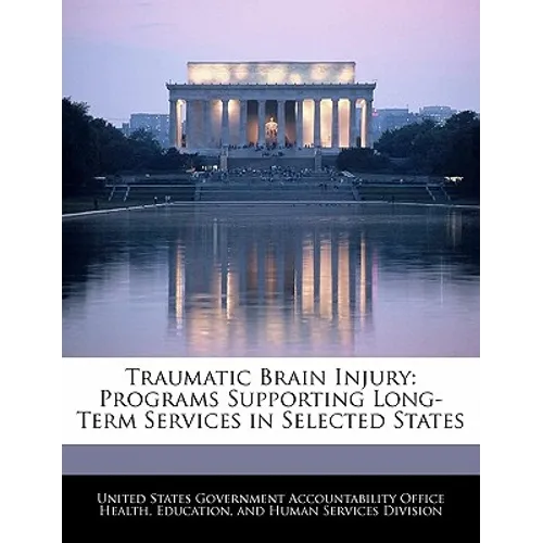 Traumatic Brain Injury: Programs Supporting Long-Term Services in Selected States