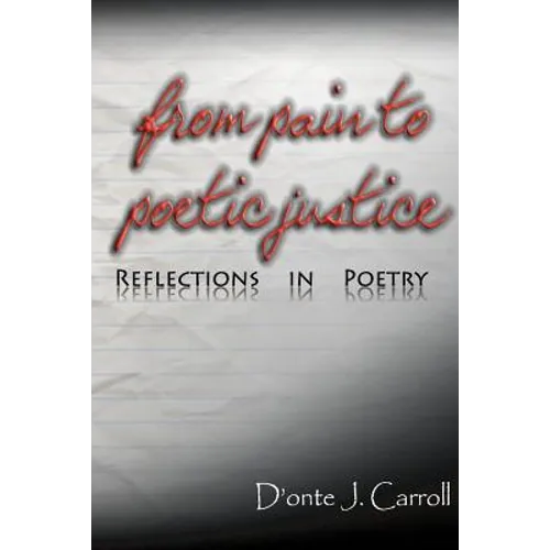 From Pain to Poetic Justice: Reflections in Poetry