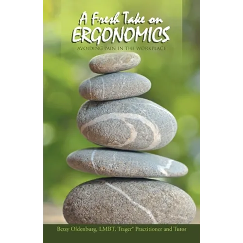 A Fresh Take on Ergonomics: Avoiding Pain in the Workplace