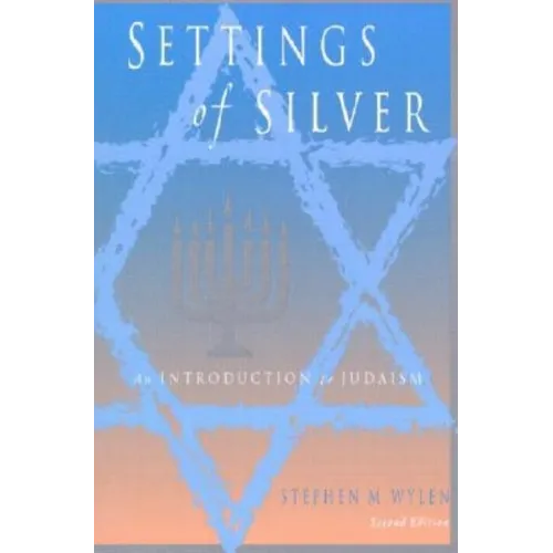 Settings of Silver (Second Edition): An Introduction to Judaism