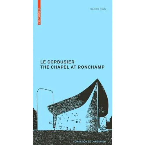 Le Corbusier. the Chapel at Ronchamp