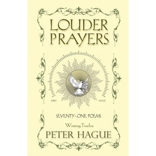 Louder Prayers: Seventy-one poems