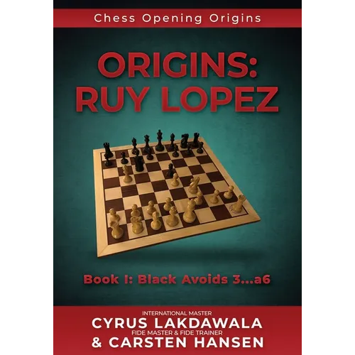 Origins: Ruy Lopez: Book I: Black Avoids 3...a6