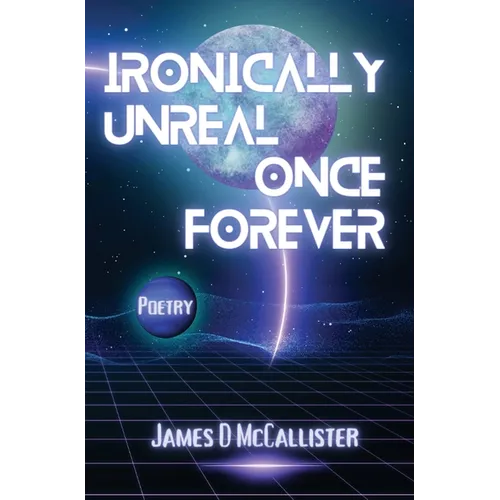 Ironically Unreal Once Forever