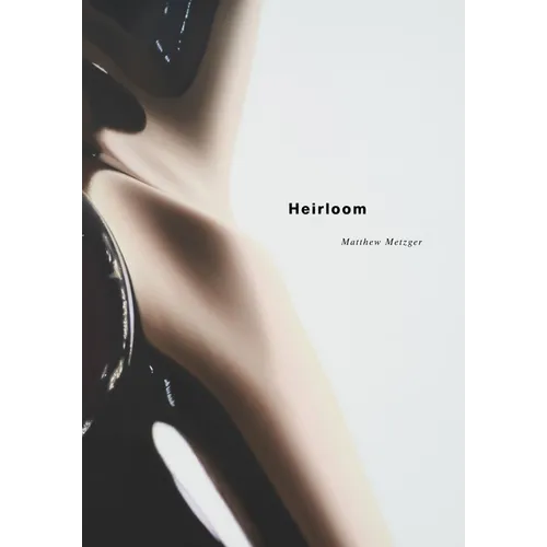 Matthew Metzger: Heirloom