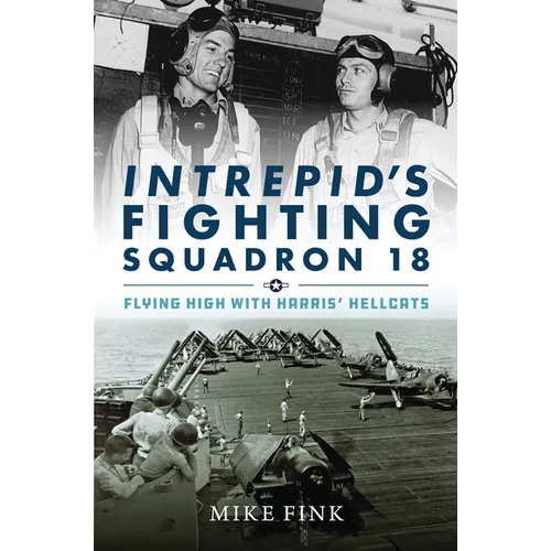 Intrepid's Fighting Squadron 18: Flying High with Harris' Hellcats