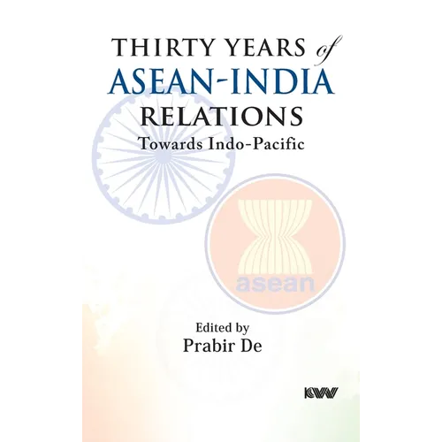 Thirty Years of ASEAN-India Relations: Towards Indo-Pacific