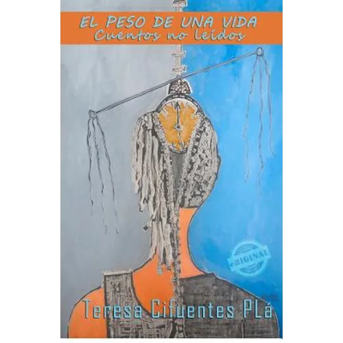 El peso de una vida: Cuentos no leídos