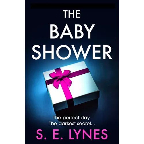 The Baby Shower: A Totally Unputdownable Psychological Thriller with a Jaw-Dropping Twist