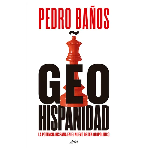 Geohispanidad: La Potencia Hispana En El Nuevo Orden Geopolítico / Geohispanicity