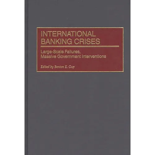 International Banking Crises: Large-Scale Failures, Massive Government Interventions