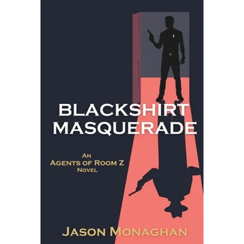 Blackshirt Masquerade: An Agents of Room Z Novel