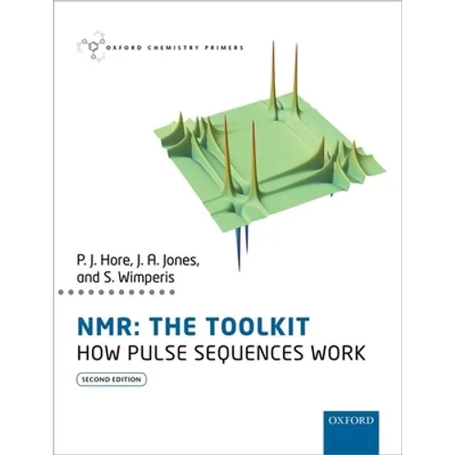 Nmr: The Toolkit: How Pulse Sequences Work