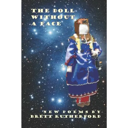 The Doll Without A Face: New Poems and Revisions 2018-2019