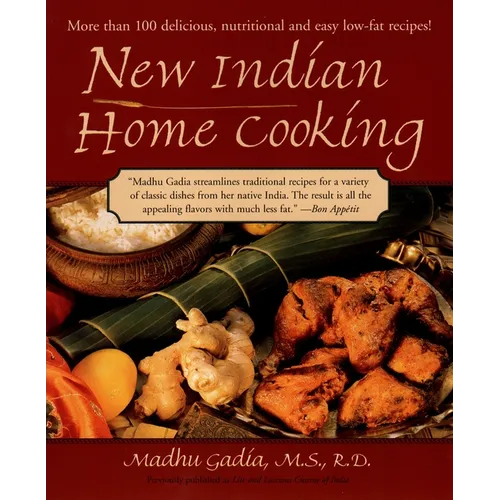New Indian Home Cooking: More Than 100 Delicioius, Nutritional, and Easy Low-Fat Recipes!