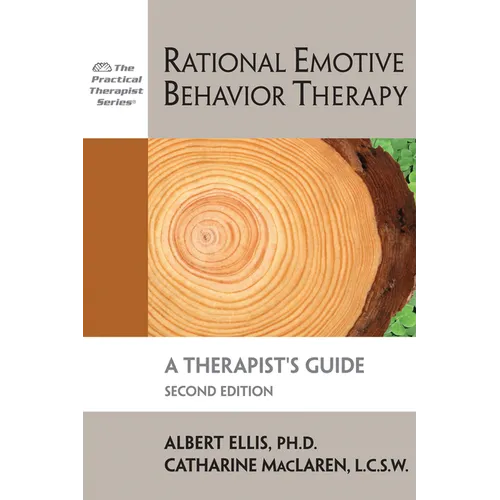 Rational Emotive Behavior Therapy: A Therapist's Guide