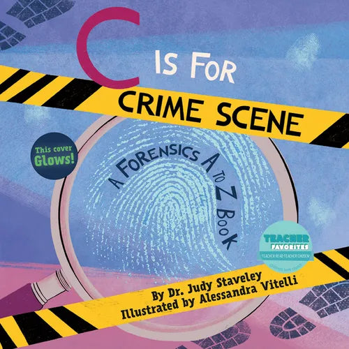 C Is for Crime Scene: A Forensics A to Z Book
