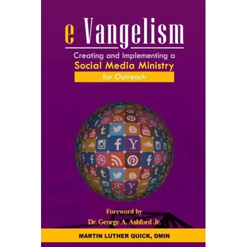 e-Vangelism: Creating and Implementing a Social Media Ministry for Outreach