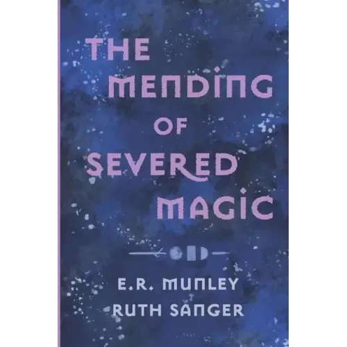 The Mending of Severed Magic