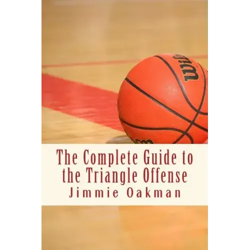 The Complete Guide to the Triangle Offense