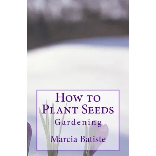 How to Plant Seeds: Gardening