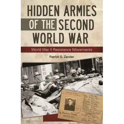 Hidden Armies of the Second World War: World War II Resistance Movements
