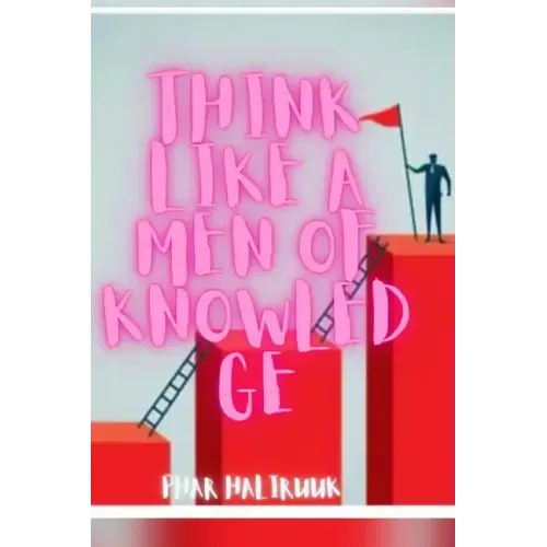 Think like a men of knowledge