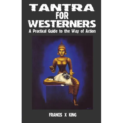 Tantra for Westerners: A Practical Guide to the Way of Action