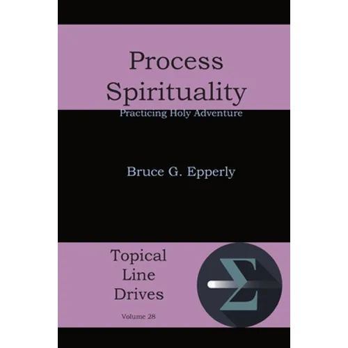 Process Spirituality: Practicing Holy Adventure