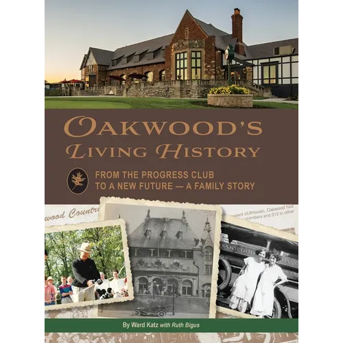 Oakwood's Living History: From the Progress Club to a New Future - A Family History