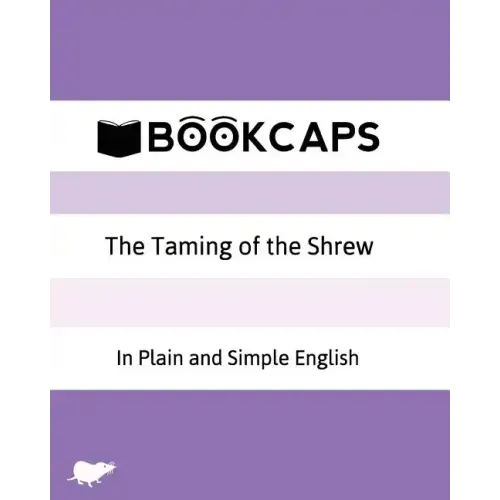 The Taming of the Shrew In Plain and Simple English: A Modern Translation and the Original Version