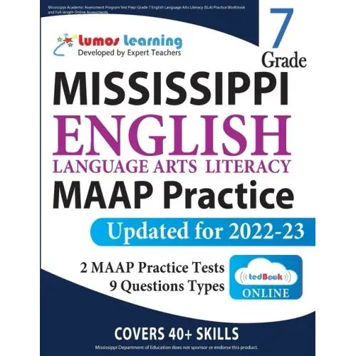 Mississippi Academic Assessment Program Test Prep: Grade 7 English Language Arts Literacy (ELA) Practice Workbook and Full-length Online Assessments: