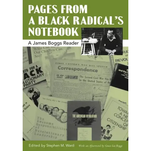 Pages from a Black Radical's Notebook: A James Boggs Reader