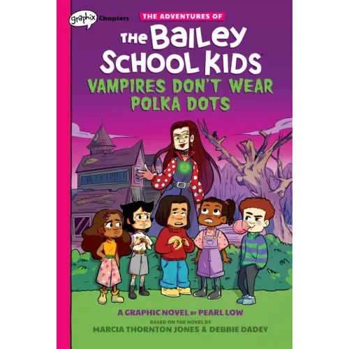 Vampires Don't Wear Polka Dots: A Graphix Chapters Book (the Adventures of the Bailey School Kids #1): Volume 1
