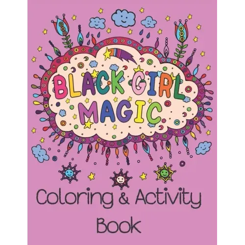 Black Girl Magic Coloring Book: Inspiring all Beautiful Black Girls Around the World