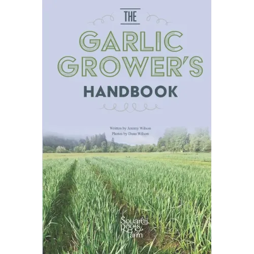 The Garlic Grower's Handbook
