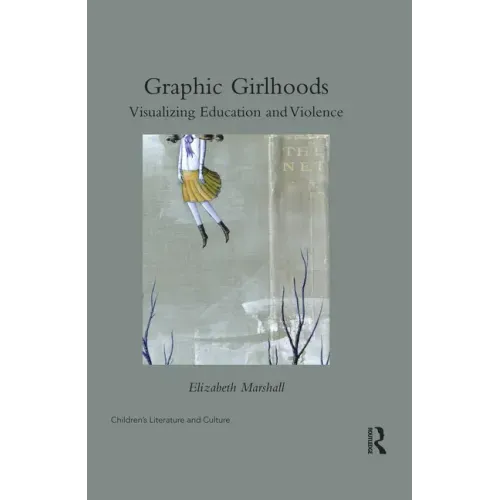 Graphic Girlhoods: Visualizing Education and Violence