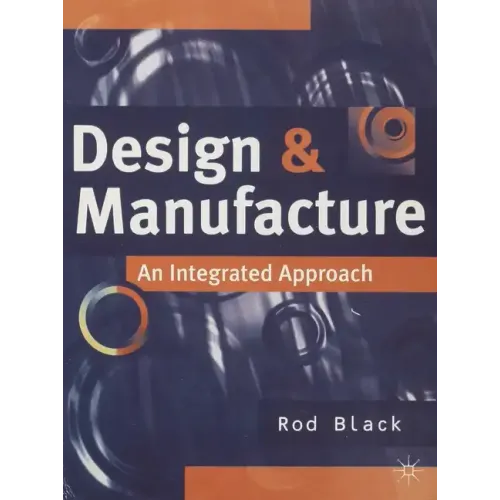 Design and Manufacture: An Integrated Approach