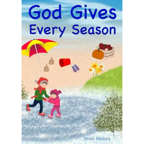 God Gives Every Season: Christ Centered Children's Books