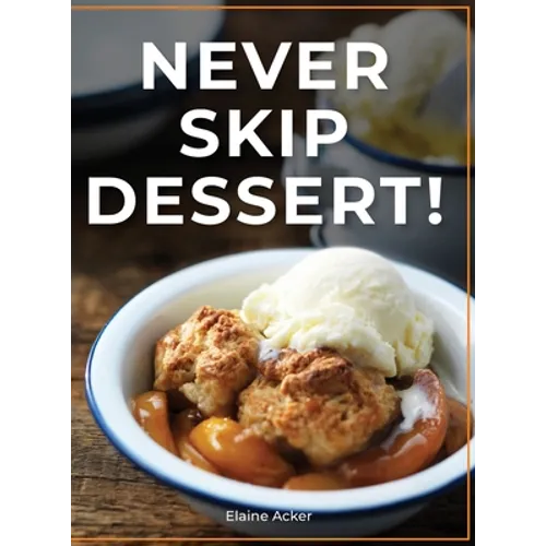 Never Skip Dessert!