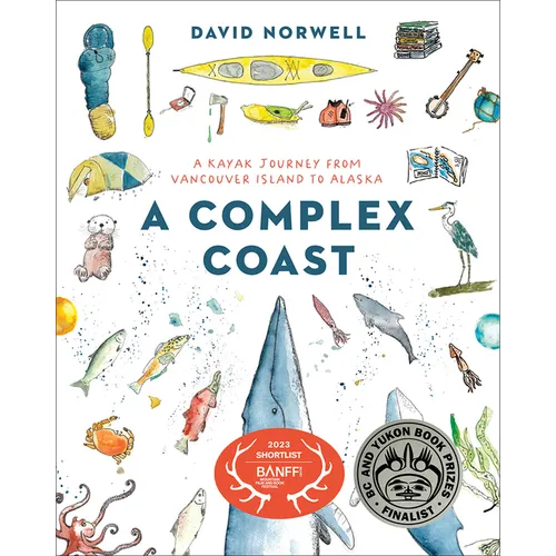 A Complex Coast: A Kayak Journey from Vancouver Island to Alaska