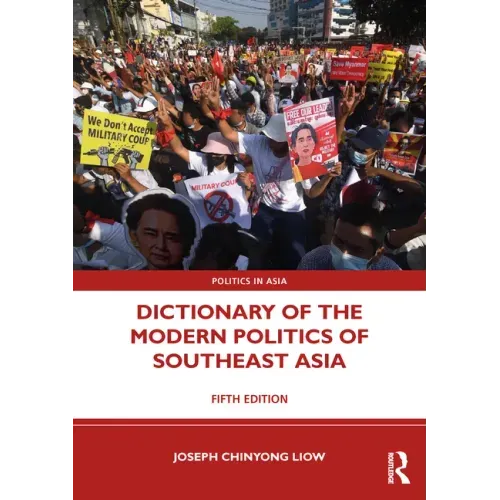 Dictionary of the Modern Politics of Southeast Asia