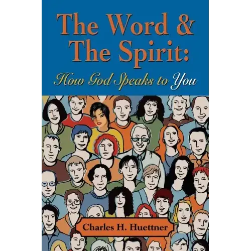The Word & the Spirit: How God Speaks To You
