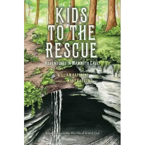 Kids to the Rescue: Adventures in Mammoth Cave