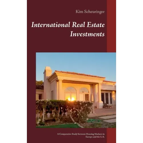 International Real Estate Investments: A Comparative Study between Housing Markets in Europe and the U.S.